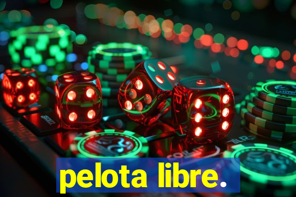 pelota libre.